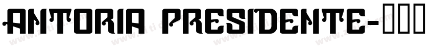 Antoria Presidente字体转换